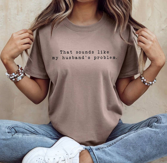 husband’s problem t-shirt 